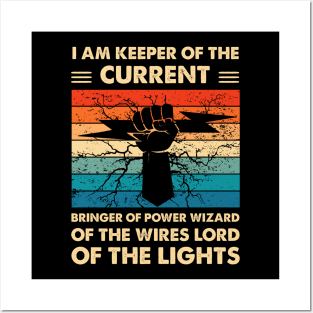 I Am Keeper Of The Current Bringer Of Power Wizard Of The Wires Lord Of The Lights Posters and Art